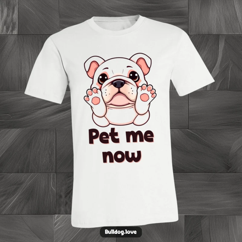 Funny Kawaii Bulldog T-Shirt showing a dog with paws up, playfully asking for a belly rub, perfect for expressing affection and humor.