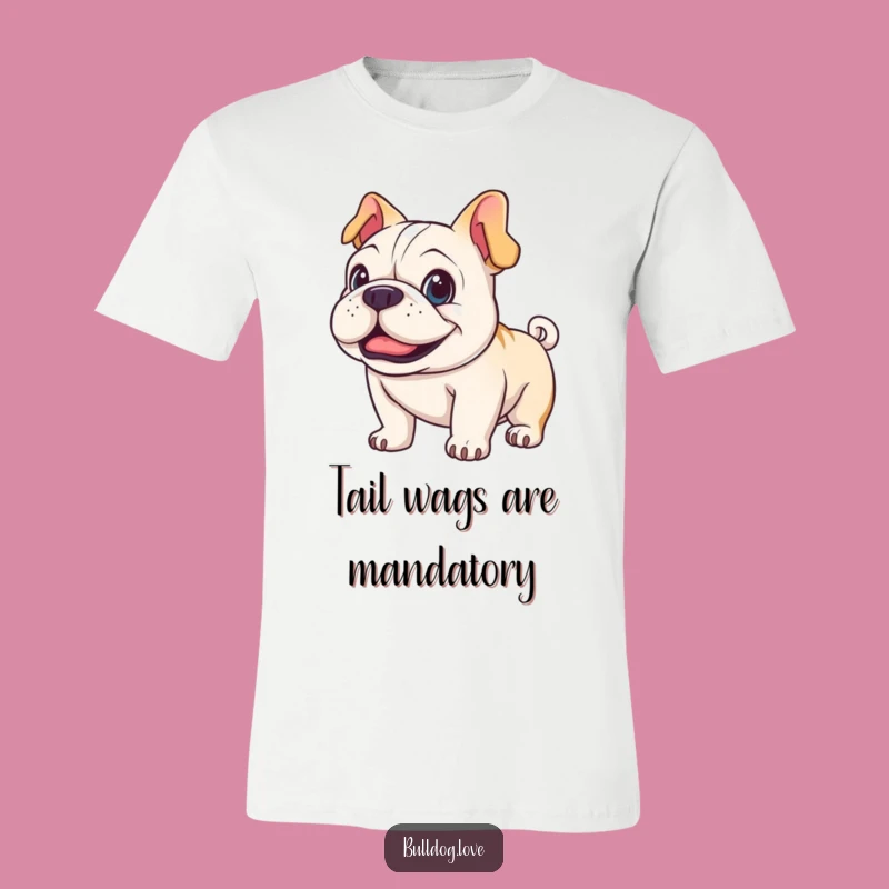 Joyful Bulldog Wagging Tail Funny T-Shirt - Happy Dog Lover Gift