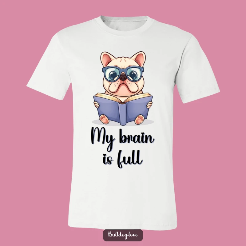 Funny Bookworm Bulldog T-Shirt: Smart Glasses Pup Tee, Hilarious Reader Gift Apparel